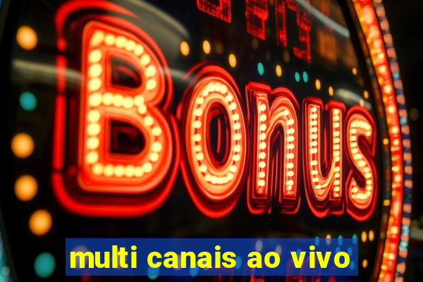 multi canais ao vivo